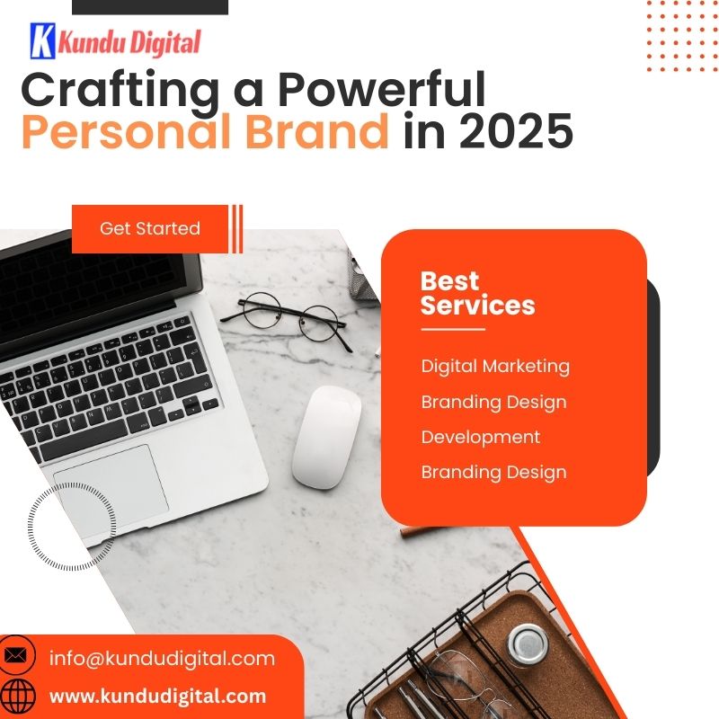 Crafting a Powerful Personal Brand in 2025